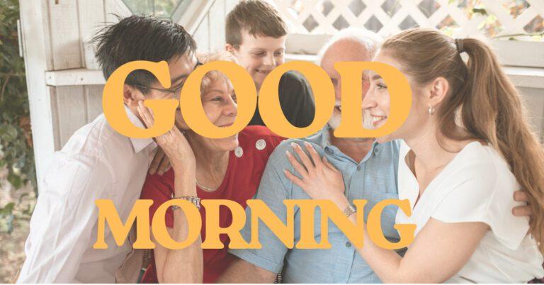 Good Morning Wishes for Friends & Family
