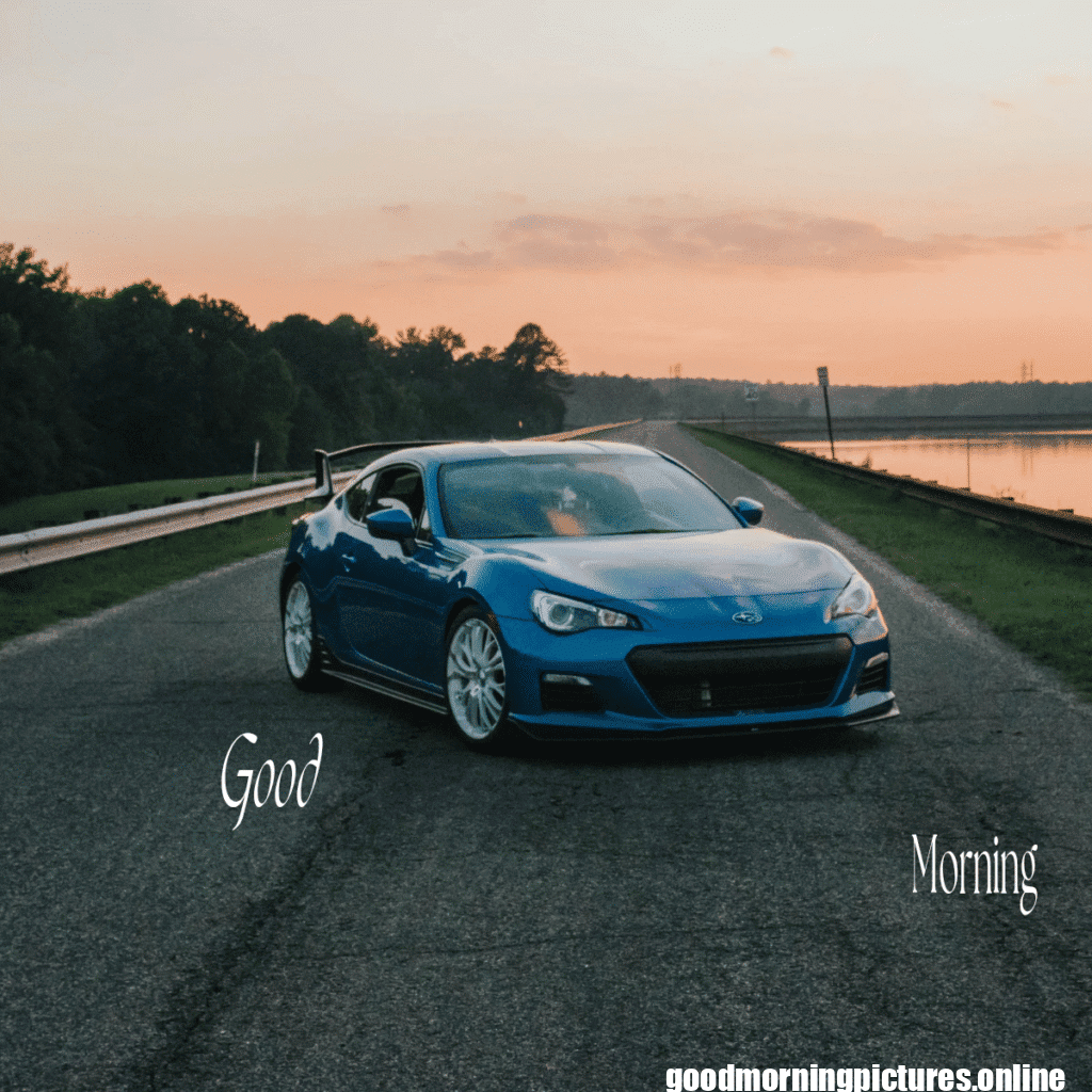 30+ Good Morning Car Images for Car loving people in HD 21 Car Lovers Good Morning Images