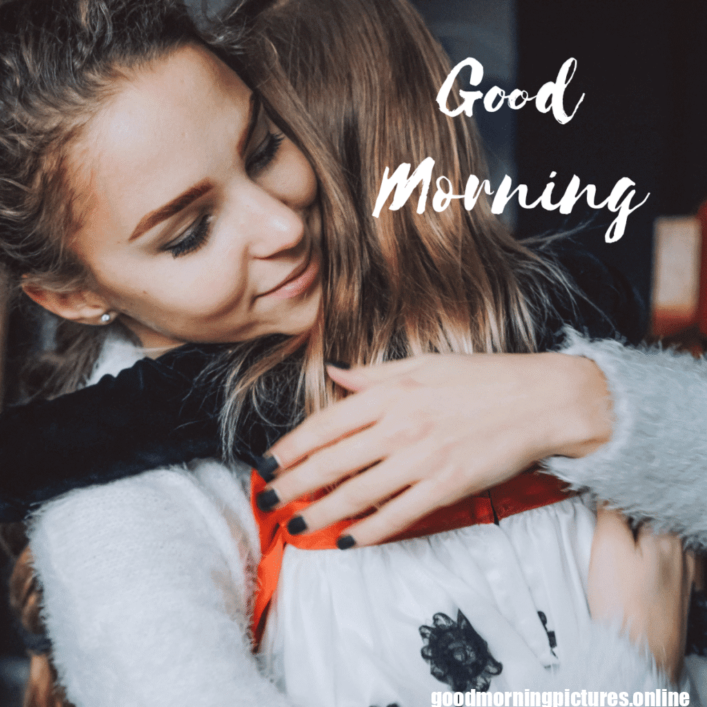 30+ Hugging Good Morning Images for satisfaction in life 2 Hugging Good Morning Images for satisfaction in life