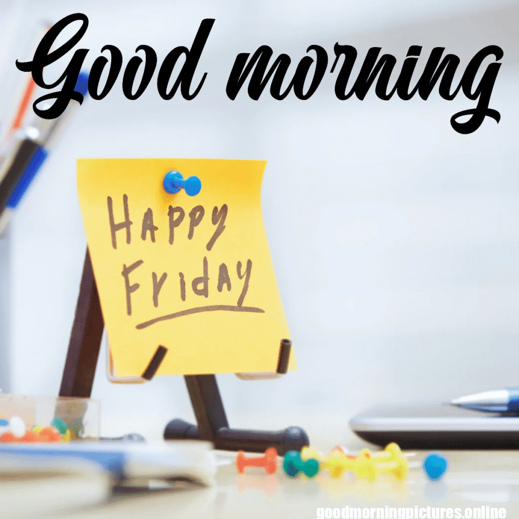 Good Morning Friday Images for better feeling 4 Good morning Friday images 20251110 225744 0009