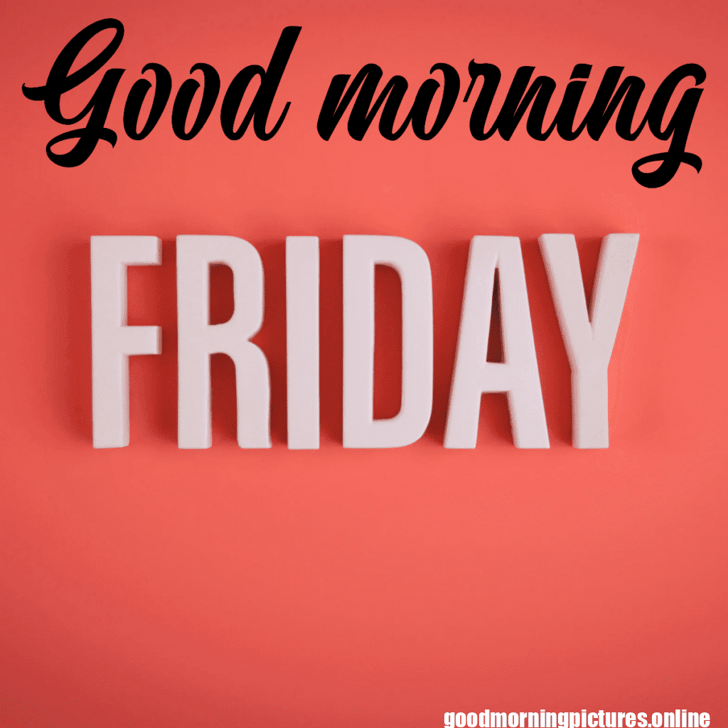 Good Morning Friday Images for better feeling 2 Good morning Friday images 20251110 225744 0012