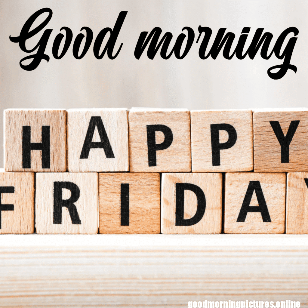 Good Morning Friday Images for better feeling 15 Good morning Friday images 20251110 225745 0017