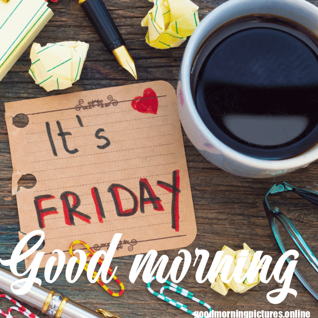 Good Morning Friday Images for better feeling 14 Good morning Friday images 20251110 225745 0019