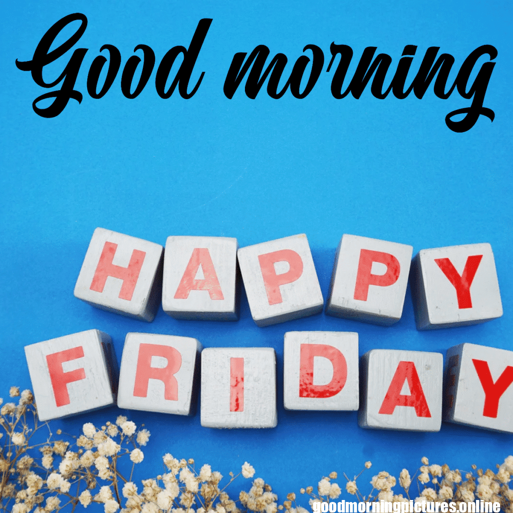Good Morning Friday Images for better feeling 8 Good morning Friday images 20251110 225745 0029