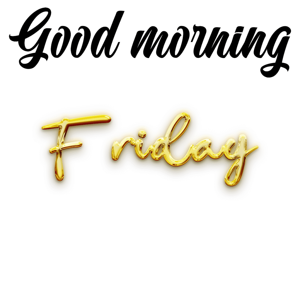 Good Morning Friday Images for better feeling 19 Good morning Friday images 20251110 225859 0008