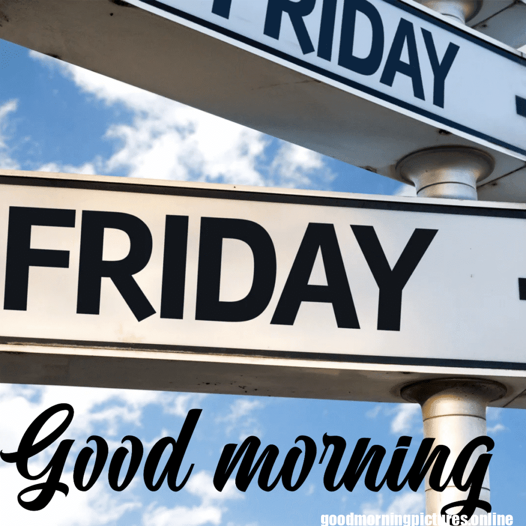 Good Morning Friday Images for better feeling 18 Good morning Friday images 20251110 225859 0011