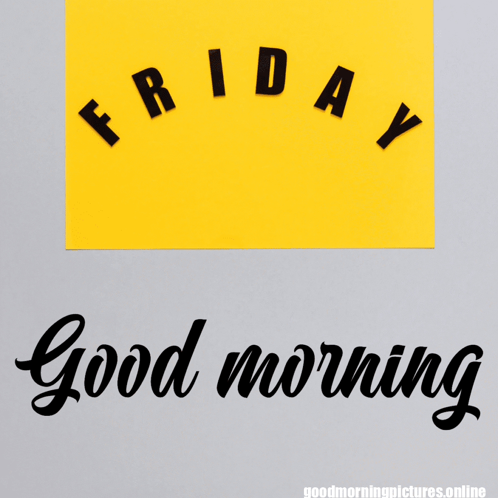 Good Morning Friday Images for better feeling 25 Good morning Friday images 20251110 225900 0027