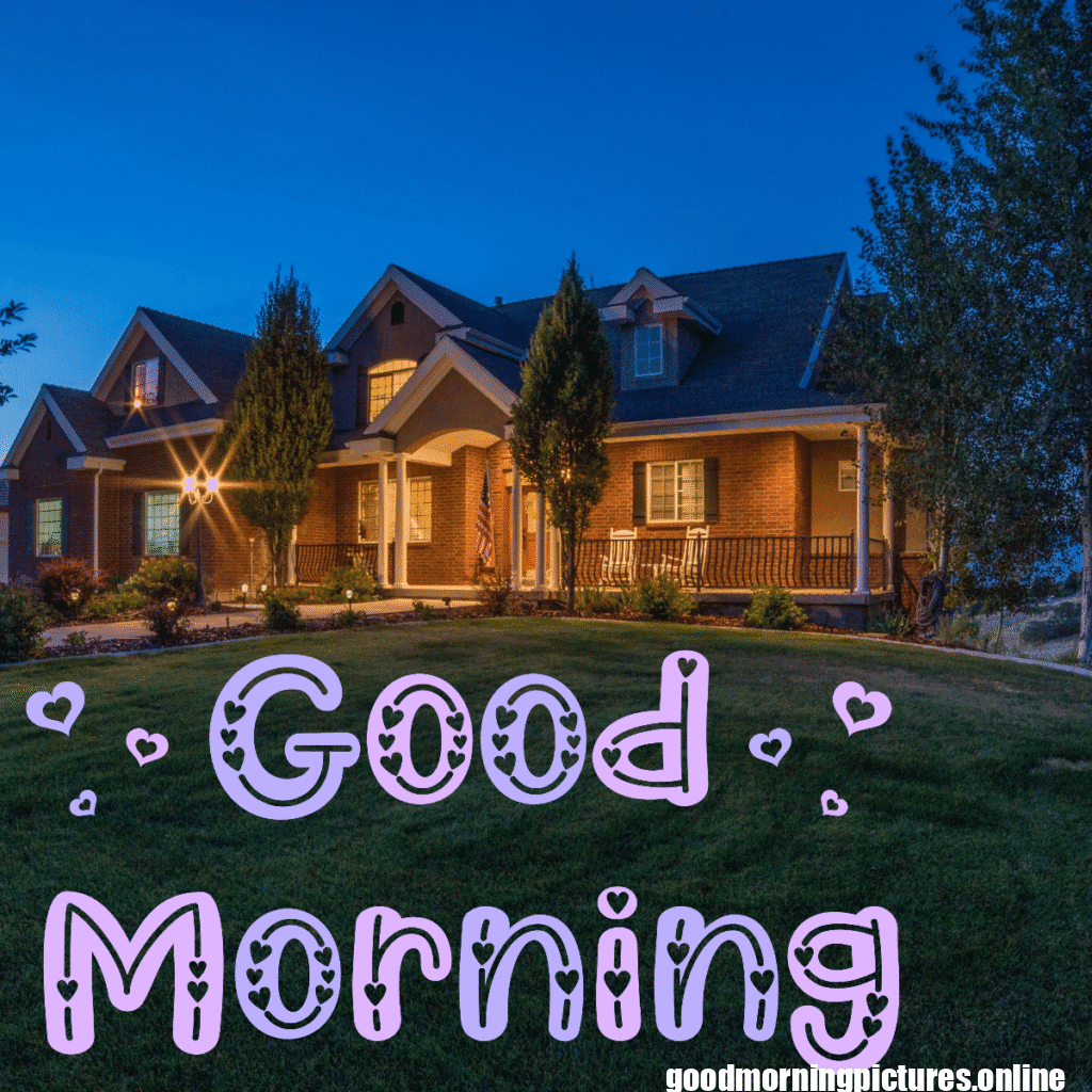 Good morning Beautiful Houses for contracter 24 calm morning house view