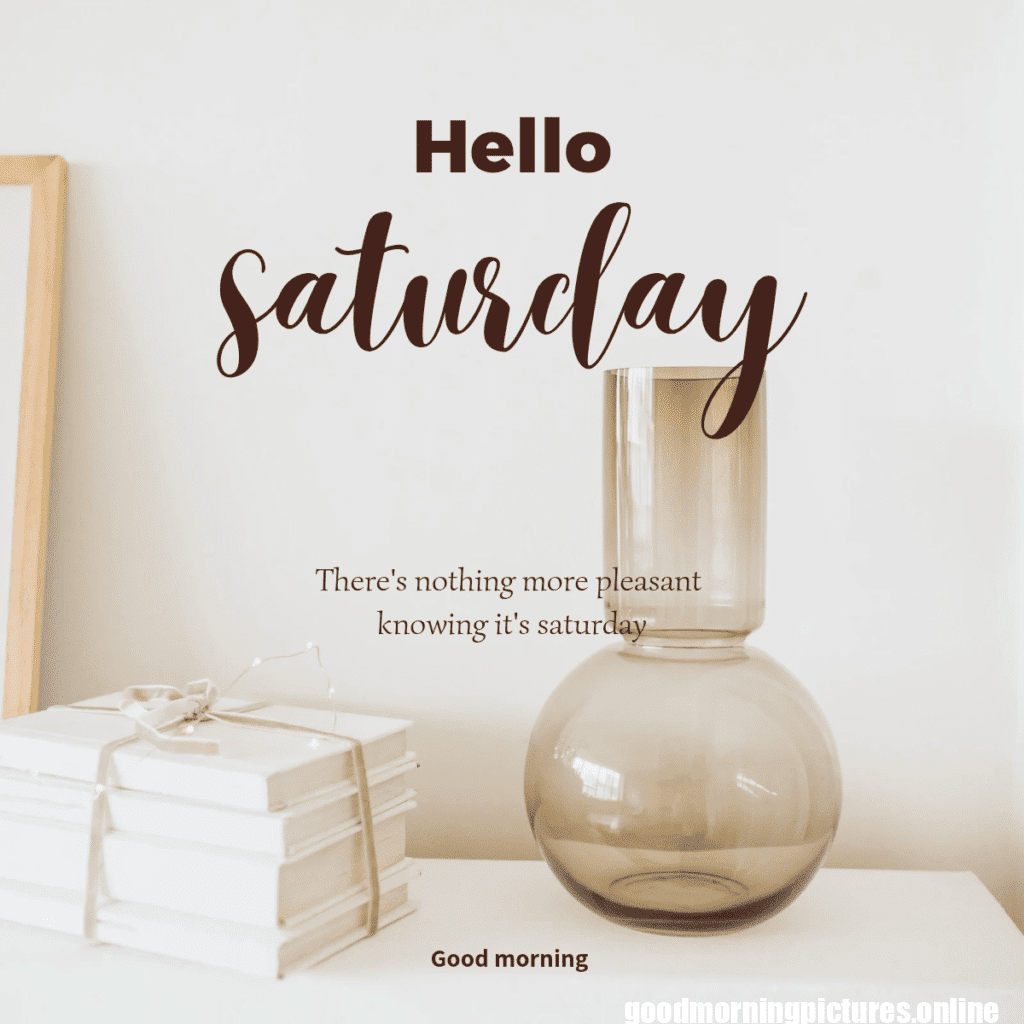 Good Morning Saturday Images for weekend Enjoy 10 Saturday 20251109 120514 0012
